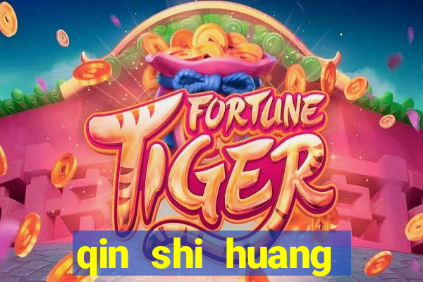qin shi huang esposa qin shi huang quem foi