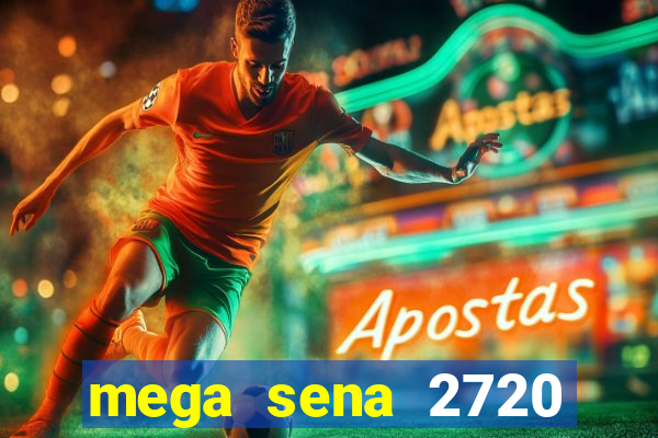 mega sena 2720 giga sena