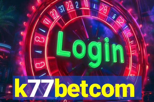 k77betcom