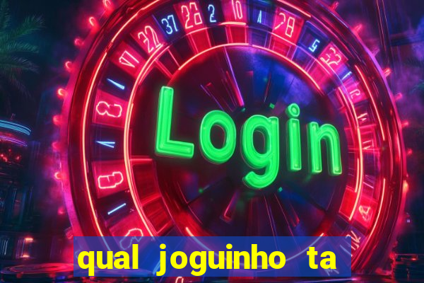 qual joguinho ta pagando agora