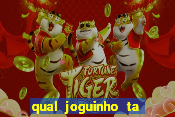 qual joguinho ta pagando agora