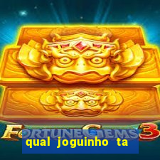 qual joguinho ta pagando agora