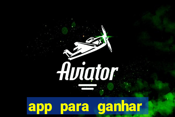 app para ganhar dinheiro de verdade pix na hora