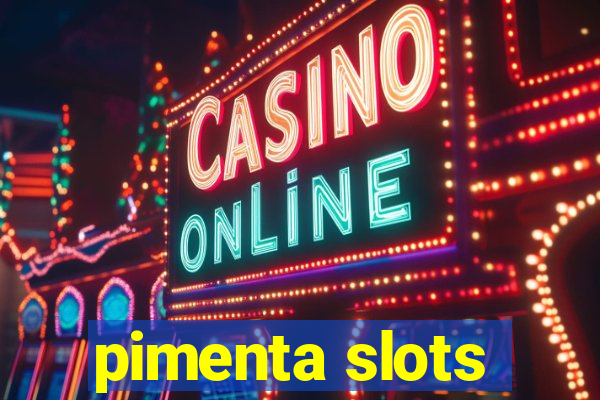 pimenta slots