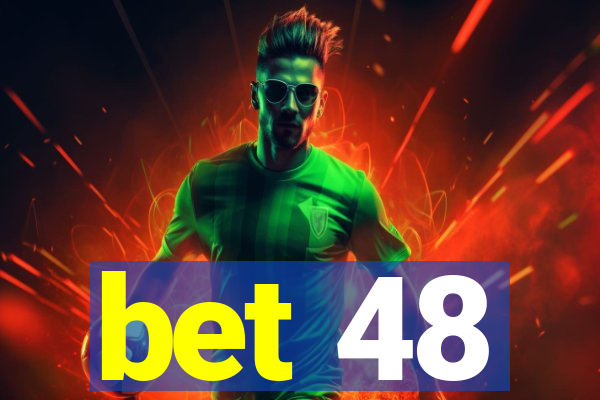 bet 48