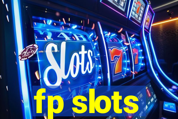 fp slots