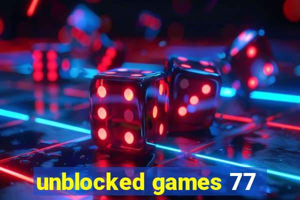 unblocked games 77