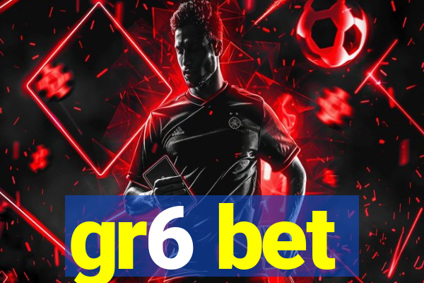 gr6 bet
