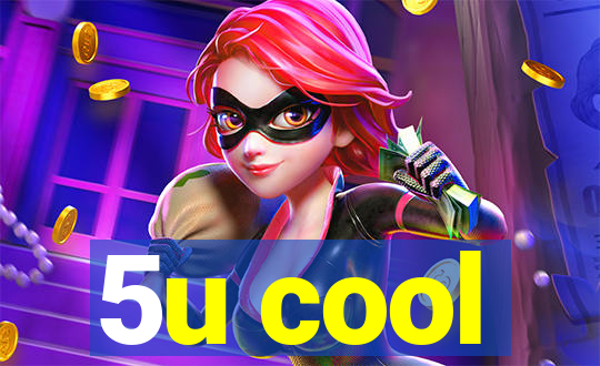 5u cool