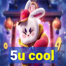 5u cool