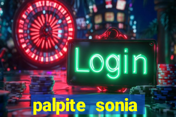 palpite sonia santos hoje