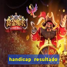 handicap resultado final -1