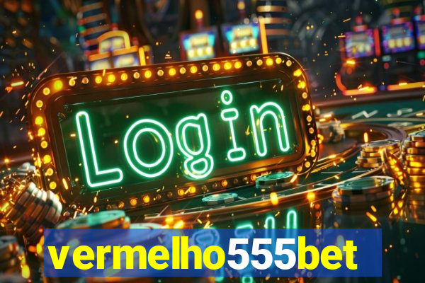 vermelho555bet
