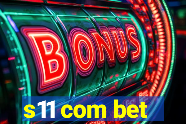 s11 com bet