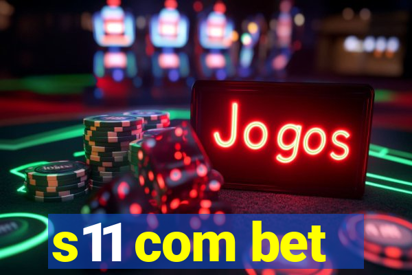 s11 com bet