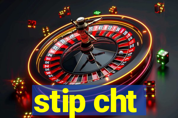 stip cht
