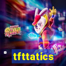 tfttatics