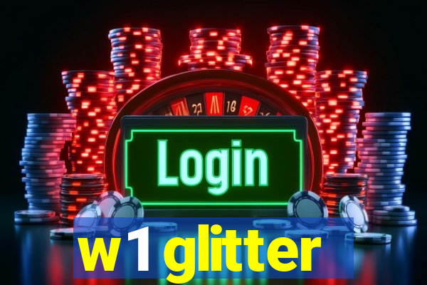 w1 glitter