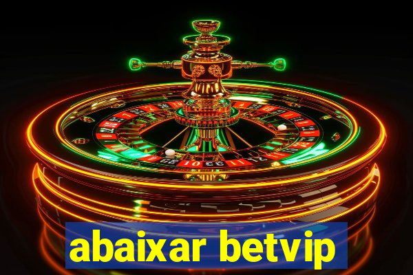 abaixar betvip