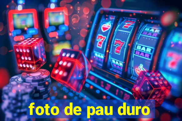 foto de pau duro