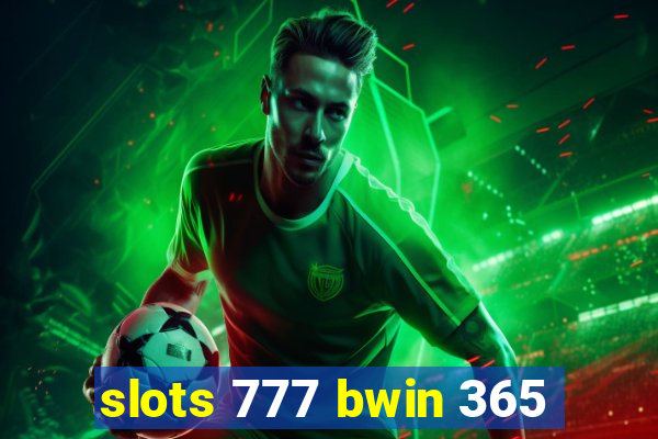 slots 777 bwin 365
