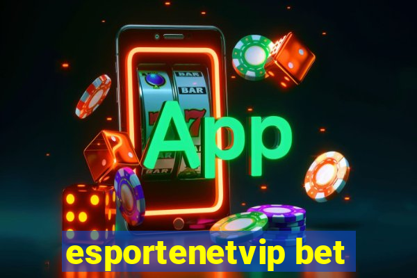 esportenetvip bet