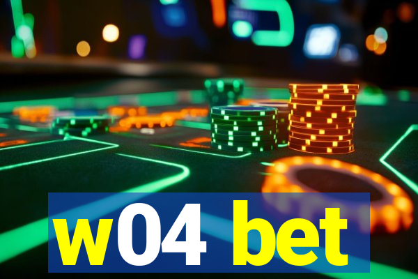 w04 bet