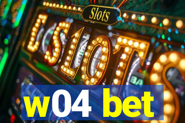w04 bet