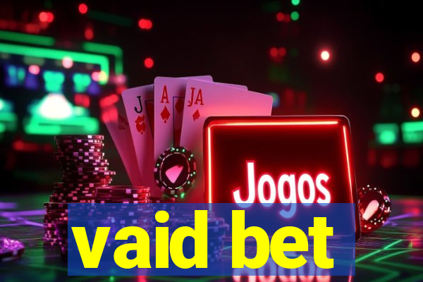 vaid bet