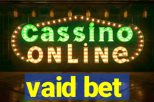 vaid bet