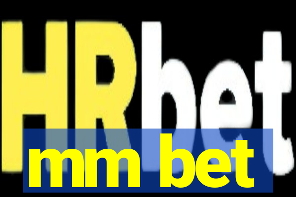 mm bet