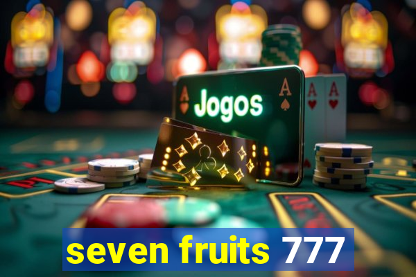 seven fruits 777