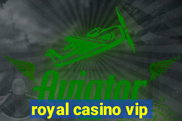 royal casino vip