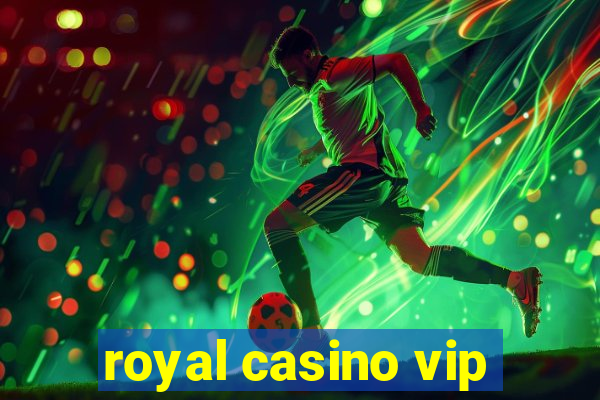royal casino vip