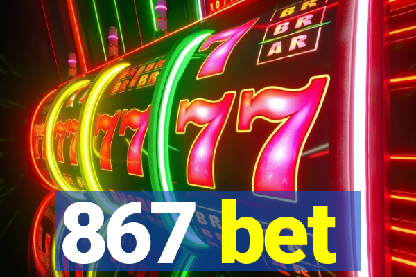867 bet