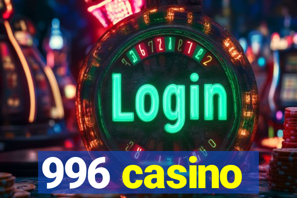 996 casino
