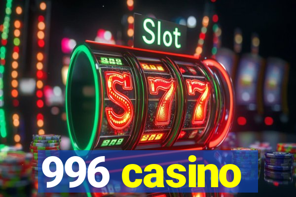 996 casino