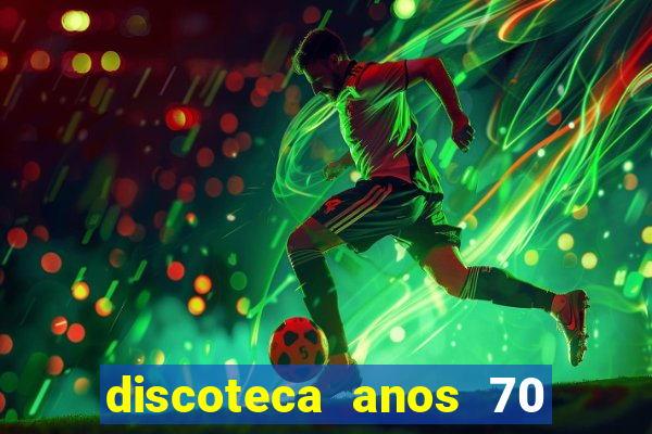 discoteca anos 70 80 90