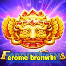 erome bronwin