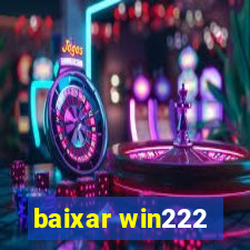 baixar win222