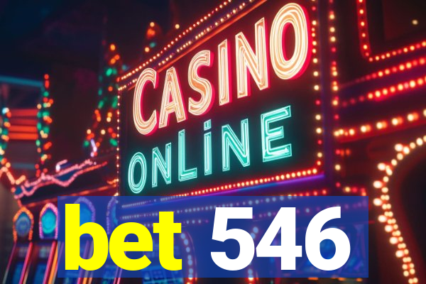 bet 546