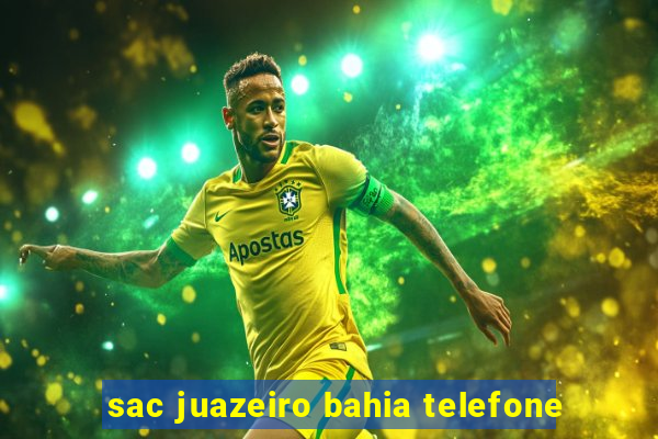 sac juazeiro bahia telefone