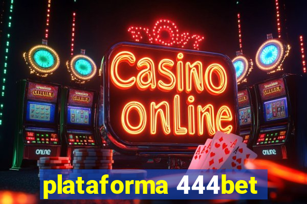 plataforma 444bet