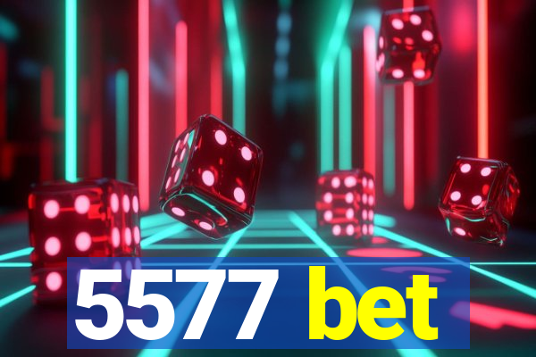 5577 bet