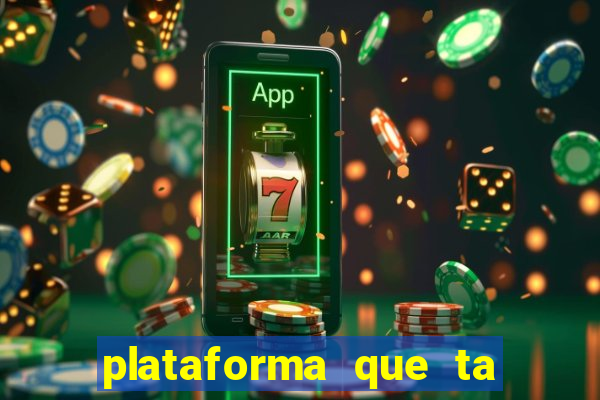 plataforma que ta pagando agora