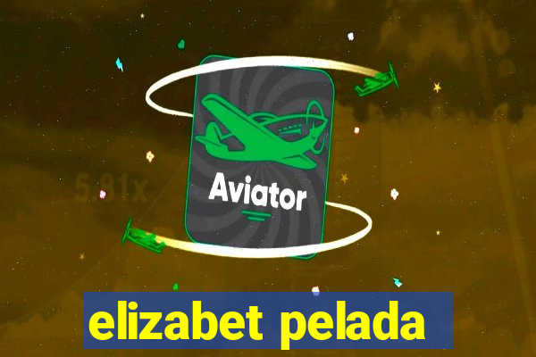 elizabet pelada