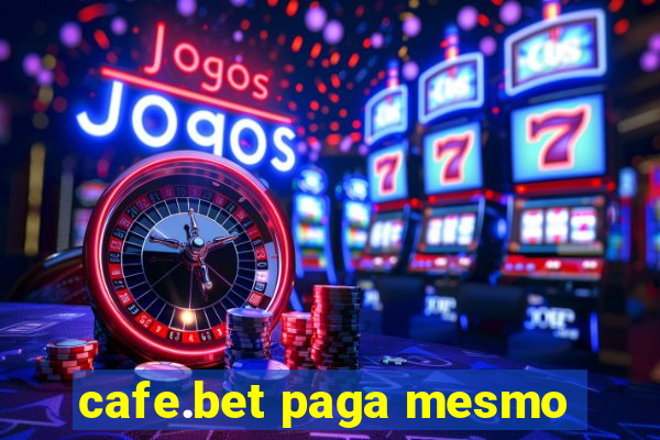 cafe.bet paga mesmo