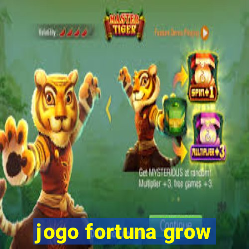 jogo fortuna grow