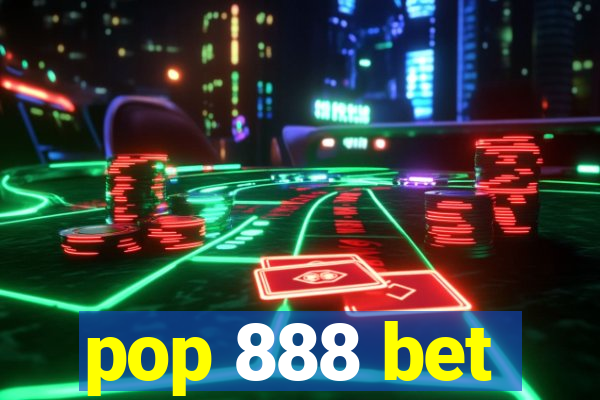 pop 888 bet