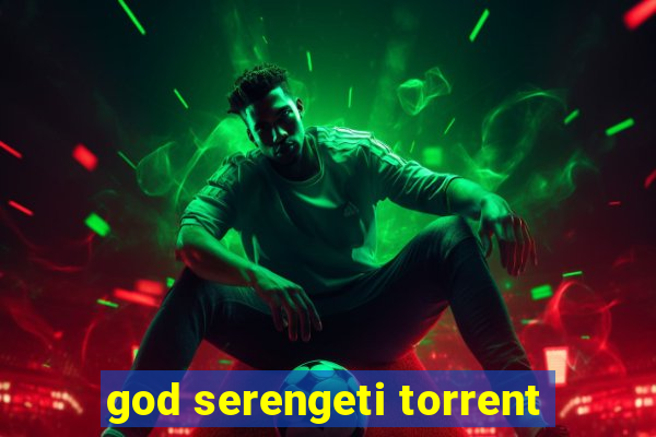 god serengeti torrent